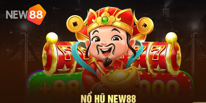 Cách tham gia trò chơi nổ hũ tại website New88 hiện nay