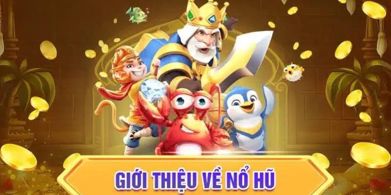 Giới thiệu về tựa game nổ hũ vàng hấp dẫn