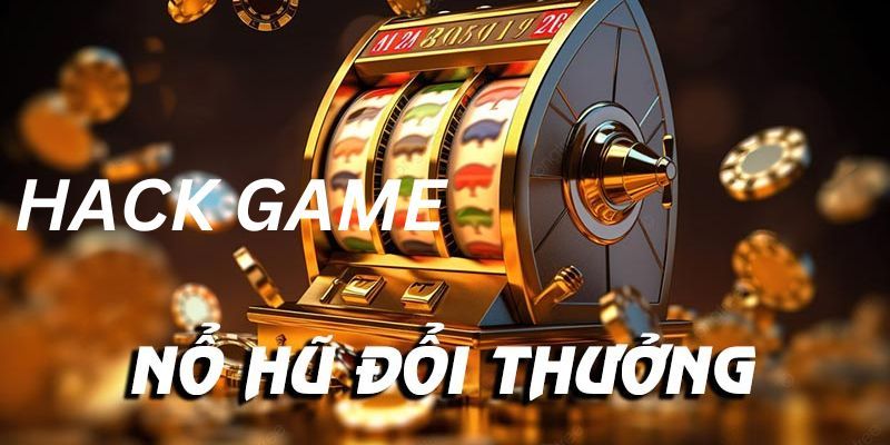 Tìm hiểu nhanh phương pháp hack game là gì